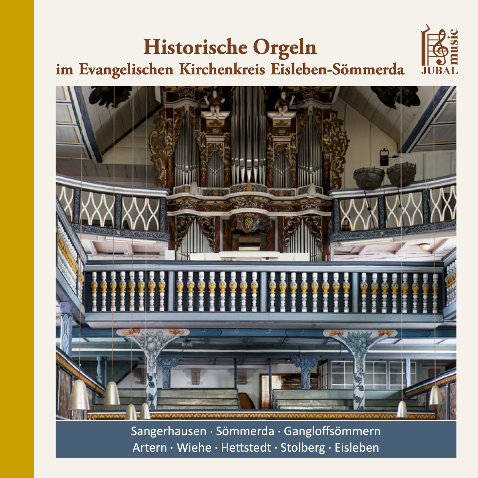 Album Cover: Historische Orgeln im Evangelischen Kirchenkreis Eisleben-Sömmerda – Martina Pohl, Thomas Ennenbach, Ralf Kleb, Peter Telschow, Julia Jira, Almut Noack (JUBALmusic)