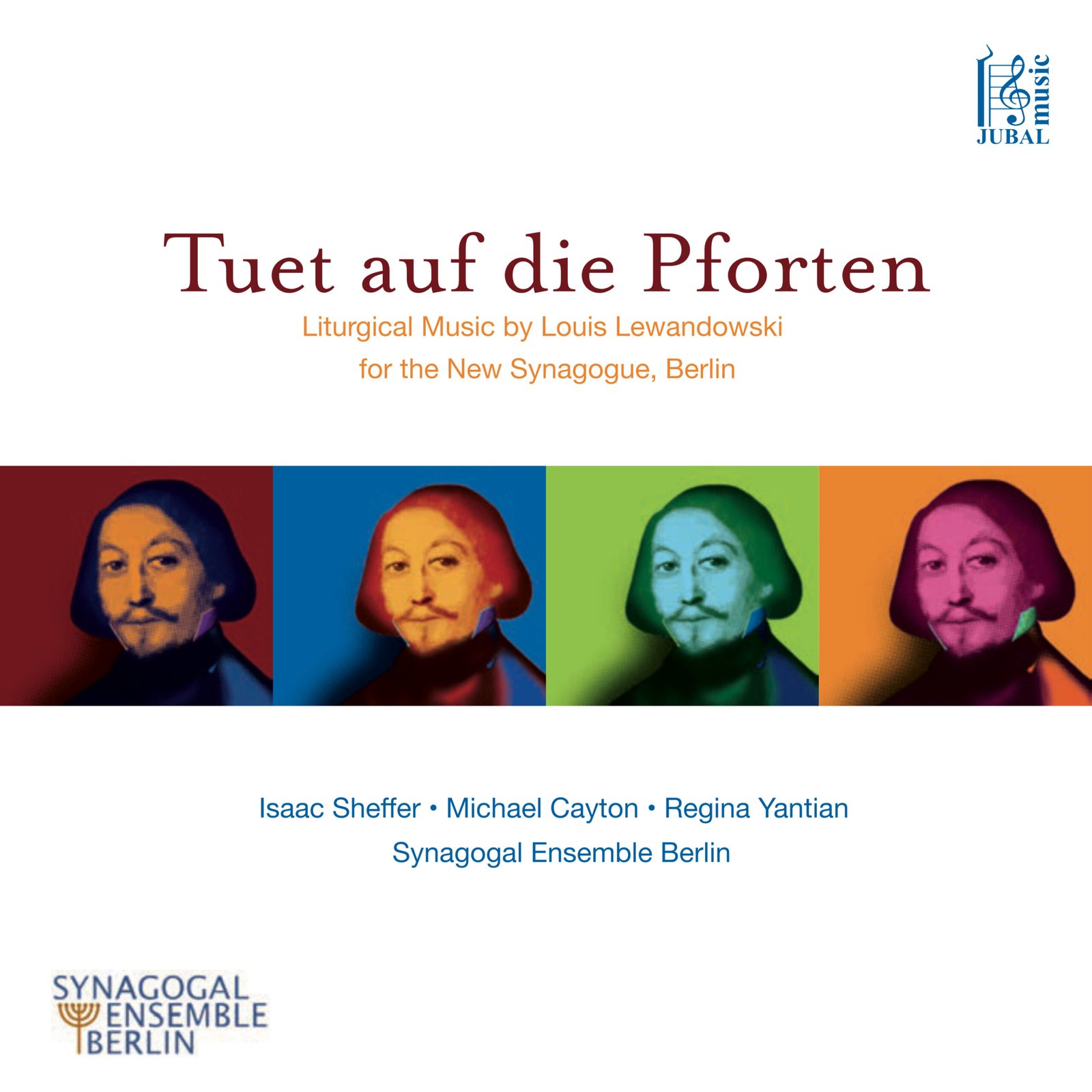 Albumcover: Louis Lewandowski: Tuet auf die Pforten – Synagogal Ensemble Berlin, Isaac Sheffer, Regina Yantian (JUBALmusic)
